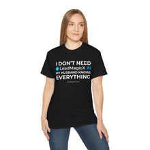 Load image into Gallery viewer, "I Don't Need LeadMagicX AI..." Husband Unisex Tee