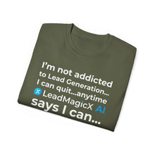 Load image into Gallery viewer, "I Can Stop Anytime LeadMagicX AI Says I Can..." Unisex Tee