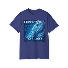 Load image into Gallery viewer, "I Slide into DMs...At Scale!" Unisex Tee