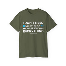 Load image into Gallery viewer, "I Don't Need LeadMagicX AI..." Wife Unisex Tee