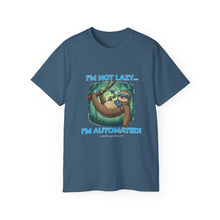 Load image into Gallery viewer, "I'm not lazy,  I'm Automated!" Unisex Tee
