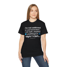 Load image into Gallery viewer, "I Can Stop Anytime LeadMagicX AI Says I Can..."  Unisex Tee
