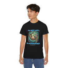 Load image into Gallery viewer, "I'm not lazy,  I'm Automated!" Unisex Tee
