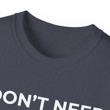 Load image into Gallery viewer, "I Don't Need LeadMagicX AI..." Husband Unisex Tee
