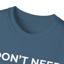 Load image into Gallery viewer, "I Don't Need LeadMagicX AI..." Husband Unisex Tee
