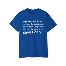 Load image into Gallery viewer, "I Can Stop Anytime LeadMagicX AI Says I Can..."  Unisex Tee
