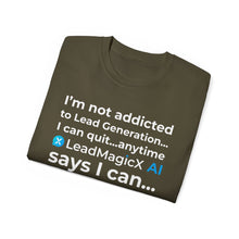 Load image into Gallery viewer, "I Can Stop Anytime LeadMagicX AI Says I Can..."  Unisex Tee
