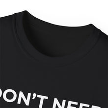 Load image into Gallery viewer, "I Don't Need LeadMagicX AI..." Husband Unisex Tee
