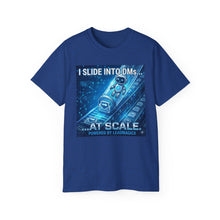 Load image into Gallery viewer, "I Slide into DMs...At Scale!" Unisex Tee
