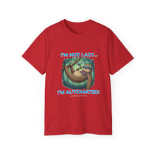 Load image into Gallery viewer, "I'm not lazy,  I'm Automated!" Unisex Tee
